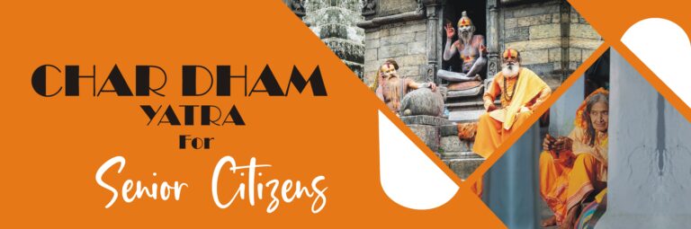 Char Dham Yatra Packages for Senior Citizens with Monk Travel – Journey of Spiritual Bliss